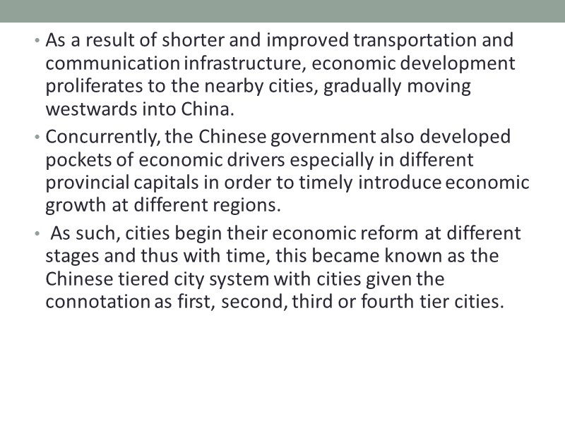 As a result of shorter and improved transportation and communication infrastructure, economic development proliferates